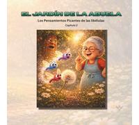 El Jardin de la Abuela: Los Pensamientos Picantes de las libélulas- Capitulo 2