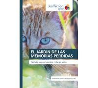 EL JARDIN DE LAS MEMORIAS PERDIDAS: Donde los recuerdos cobran vida