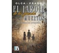 EL JARDÍN DE LOS GIRASOLES MUERTOS: La verdad no prescribe /Misterio/Suspense/Intriga/Amor/Novela Negra/
