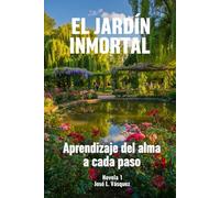 El Jardín Inmortal: Aprendizaje del alma a cada paso