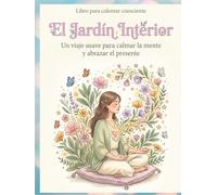 El Jardín Interior: Un viaje suave para calmar la mente y abrazar el presente