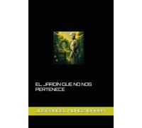 EL JARDÍN QUE NO NOS PERTENECE