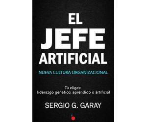 EL JEFE ARTIFICIAL: NUEVA CULTURA ORGANIZACIONAL