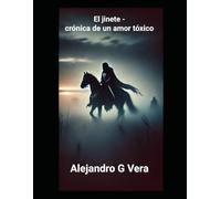 El jinete - crónica de un amor tóxico