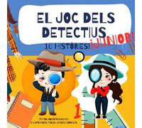 El Joc dels Detectius Junior: (Volum 1: 10 noves intrigues)