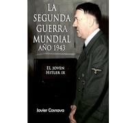 El Joven Hitler 9 (La Segunda Guerra Mundial, Año 1943)