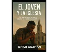 EL JOVEN Y LA IGLESIA: Porque El Joven le cuesta adaptarse a la iglesia actual