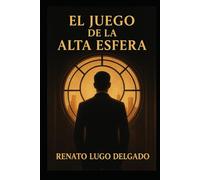 EL JUEGO DE LA ALTA ESFERA: JUGADA MAESTRA