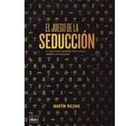 El Juego de la Seducción: Lo que todo hombre debe saber sobre las mujeres