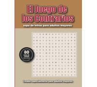 El Juego de los Contrarios: Sopa de Letras para Adultos Mayores: Palabras con letra fácil de leer sobre conceptos y sus opuestos ⎢ 21.5 x 28.0 cm, 106 ... vacaciones, días festivos y tiempo libre.