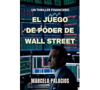 El Juego de Poder de Wall Street: un Thriller Financiero
