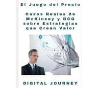 El Juego del Precio: Casos Reales de McKinsey y BCG sobre Estrategias que Crean Valor