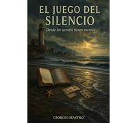 EL JUEGO DEL SILENCIO: Donde los secretos tienen mareas