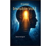 El Juego Invisible - Vol. I