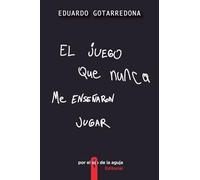 El juego que nunca me enseñaron jugar