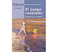 El juego revelado: aprender con la infancia