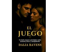 El juego: Un dark romance psicológico sobre memoria, deseo y manipulación