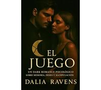 El juego: Un dark romance psicológico sobre memoria, deseo y manipulación