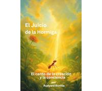 El Juicio de la Hormiga: El Canto de la Creación y la Conciencia