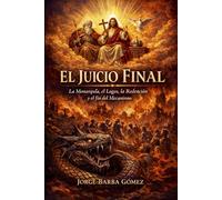 EL JUICIO FINAL La Monarquía, el Logos, la Redención y el fin del Mecanismo