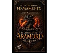 El Juramento del Firmamento: El despertar de Aramord