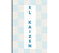 EL KAIZEN: Pequeños cambios para grandes resultados