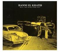 El Khatib, Hanni - Will The Gins Come Out