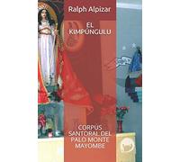 EL KIMPÚNGULU: CORPUS SANTORAL DEL PALO MONTE MAYOMBE: 3