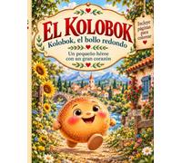 El Kolobok: Un pequeño héroe con un gran corazon