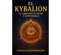 El Kybalion: El libro que te ayuda a entenderlo