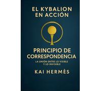 El Kybalion. Principio de correspondencia: La unión entre lo visible y lo invisible