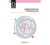 El laberinto educativo y el aprendizaje fake