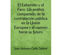 El Laberinto y el Faro: Un análisis comparado de la contratación pública en la Unión Europea y el camino hacia su futuro
