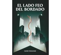 El lado feo del bordado: Quien teje el relato controla el mundo