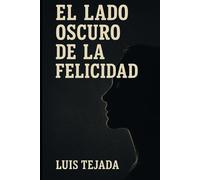 El Lado Oscuro de la Felicidad