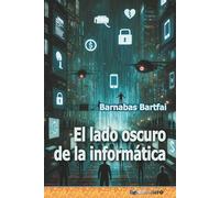 El lado oscuro de la informática