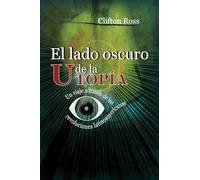 El lado oscuro de la utopía: Un viaje a través de las revoluciones latinoamericanas