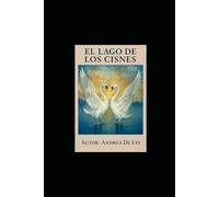 EL LAGO DE LOS CISNES: Poemas inspirados en el Lago de los cisnes