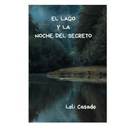 El Lago y la Noche del Secreto