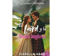 El laird y la Rosa Inglesa: Escocia Victoriana