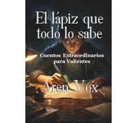 El lápiz que todo lo sabe: Cuentos Escalofriantes para valientes
