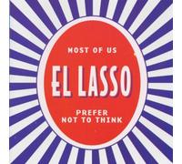 El Lasso - Most of Us Prefer Not to Think