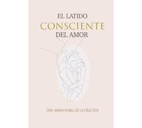 EL LATIDO CONSCIENTE DEL AMOR
