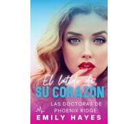 El latido de su corazón: Romance lésbico Ice Queen & Sunshine - dos cirujanas, atracción lenta y final feliz garantizado