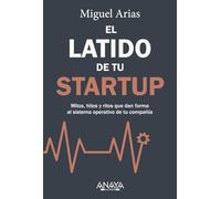 El latido de tu startup: Mitos, hitos y ritos que dan forma al sistema operativo de tu compañía