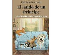 El latido de un Príncipe: Una historia de rescate y fe
