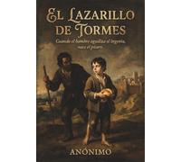 El Lazarillo de Tormes · Versión íntegra en español actual con ilustraciones · Clásicos adaptados hispánicos