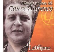 El Lebrijano - Figuras Del Cante Flamenco