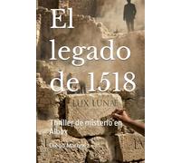 El legado de 1518: Thriller de misterio en Albox