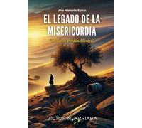 El Legado de la Misericordia: "Donde el Perdón Florece"